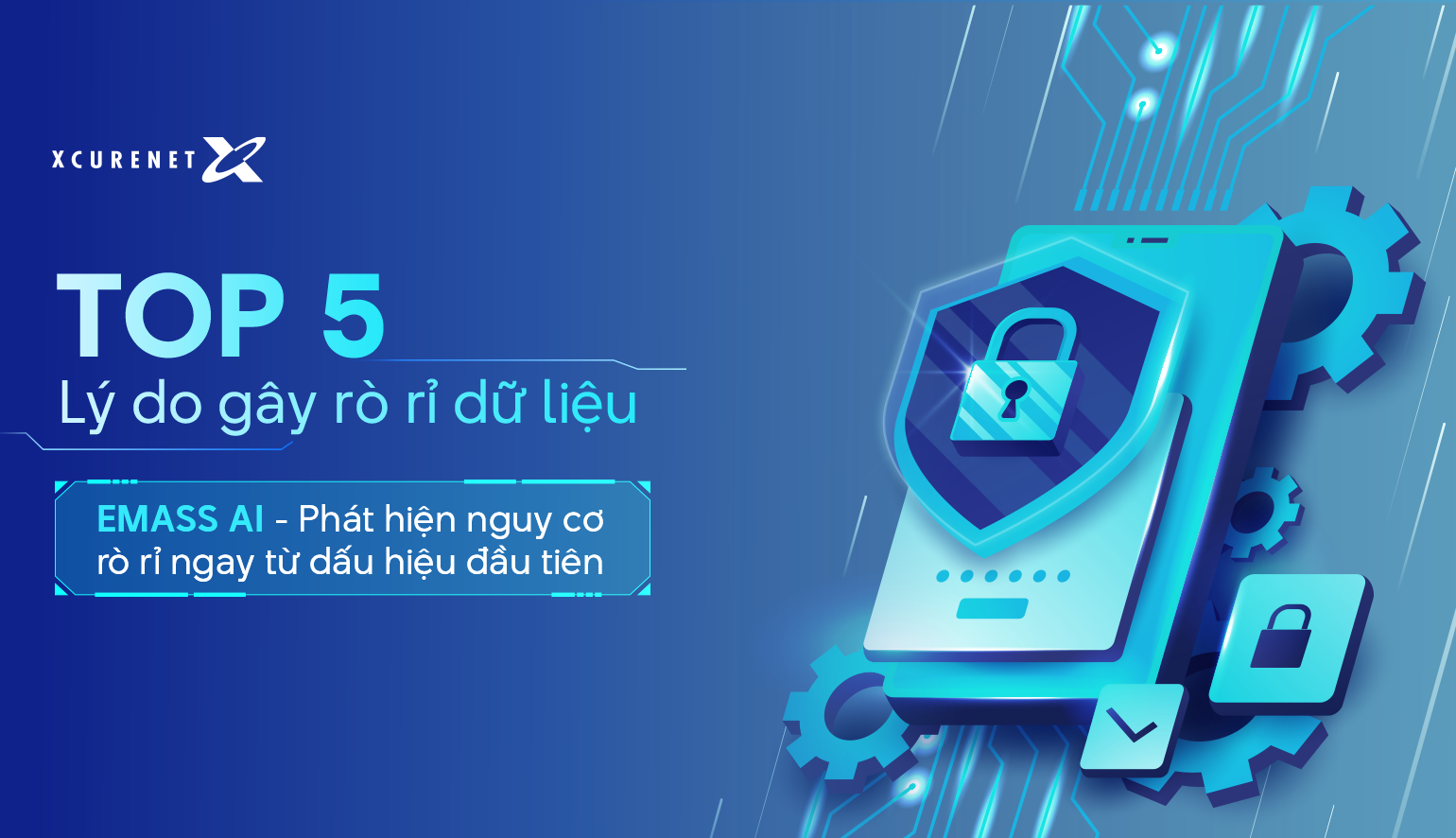 Rò rỉ dữ liệu nội bộ: 5 nguyên nhân phổ biến và cách EMASS AI giúp doanh nghiệp phát hiện sớm rủi ro
